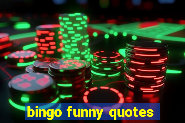 bingo funny quotes